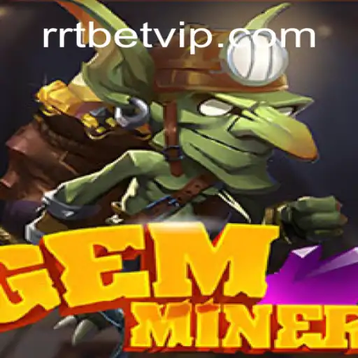 Desvende os Segredos de 'GemMiner' com RRTBET.COM